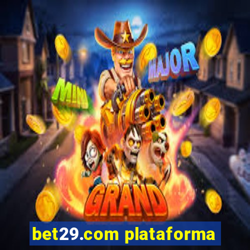 bet29.com plataforma